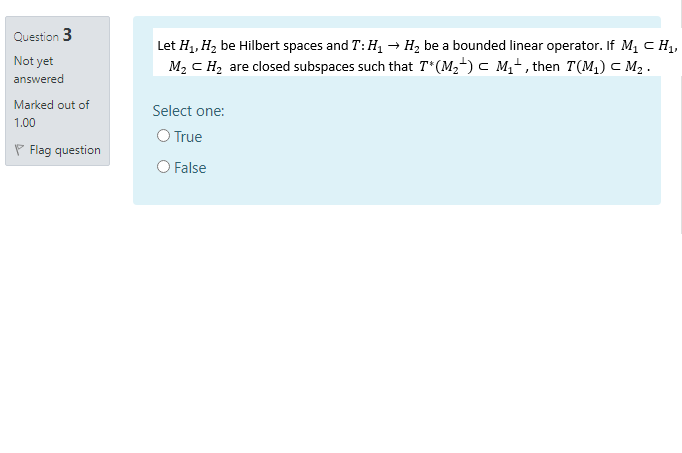 Question 3 Not Yet Let H1 H Be Hilbert Spaces And T H H Be A Bounded Linear Operator If M Ch M Ch Are Closed Sub 1