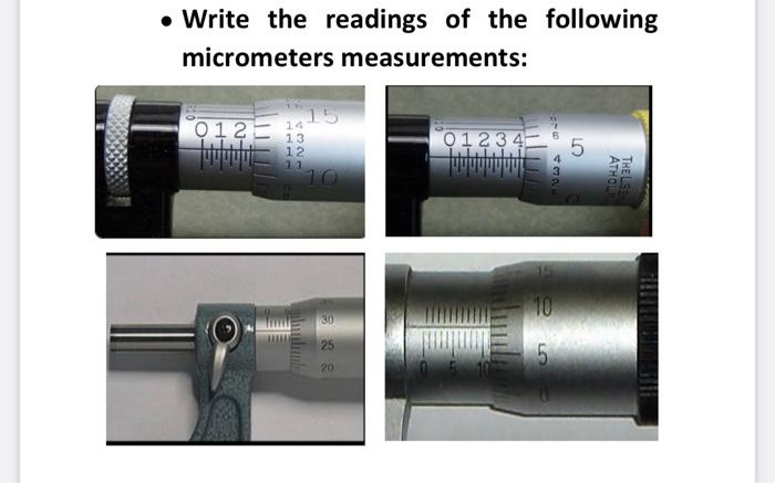 Write The Readings Of The Following Micrometers Measurements 012 15 13 0 1 2 3 4 5 Ll 22 10 Thels 10 25 5 20 1