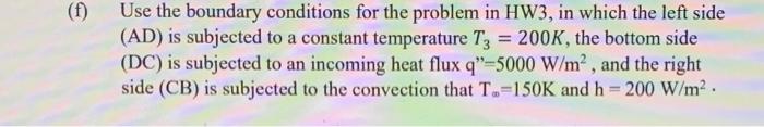 T2 300k L 1m A B T1 150k L 1m T1 150k L 1m D C T1 150k L 1m F Use The Boundary Conditions For The Problem In Hw3 In 2