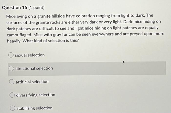 Question 15 1 Point Mice Living On A Granite Hillside Have Coloration Ranging From Light To Dark The Surfaces Of The 1