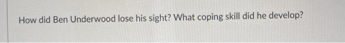 How Did Ben Underwood Lose His Sight What Coping Skill Did He Develop 1
