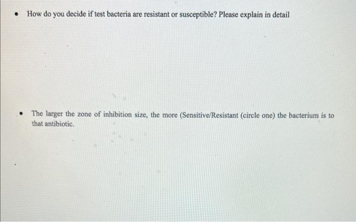 How Do You Decide If Test Bacteria Are Resistant Or Susceptible Please Explain In Detail The Larger The Zone Of Inh 1