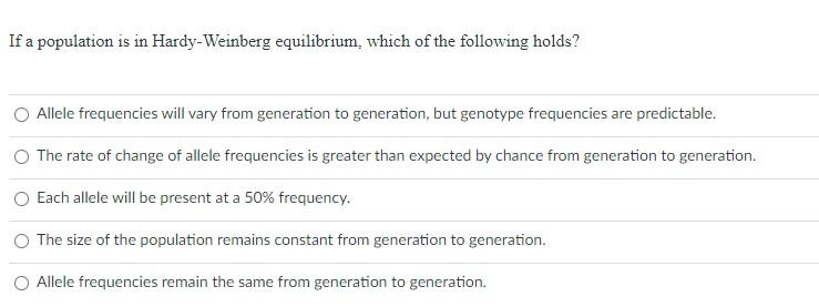 If A Population Is In Hardy Weinberg Equilibrium Which Of The Following Holds Allele Frequencies Will Vary From Genera 1