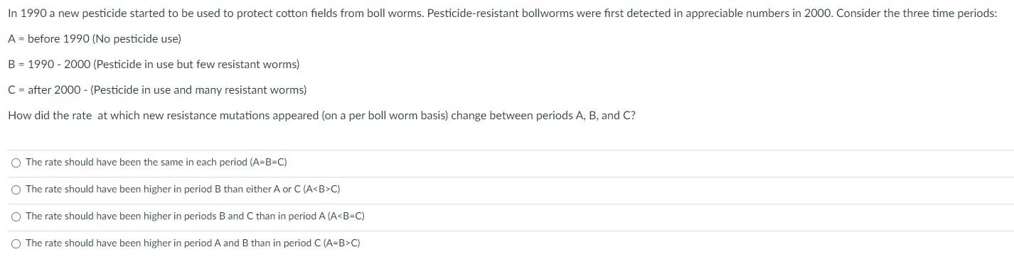 In 1990 A New Pesticide Started To Be Used To Protect Cotton Fields From Boll Worms Pesticide Resistant Bollworms Were 1