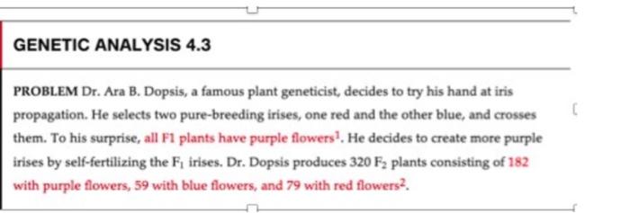 Genetic Analysis 4 3 Problem Dr Ara B Dopsis A Famous Plant Geneticist Decides To Try His Hand At Iris Propagation 1