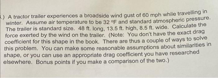 A Tractor Trailer Experiences A Broadside Wind Gust Of 60 Mph While Travelling In Winter Assume Air Temperature To B 1