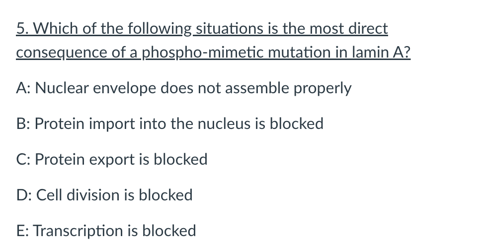 5 Which Of The Following Situations Is The Most Direct Consequence Of A Phospho Mimetic Mutation In Lamin A A Nuclear 1