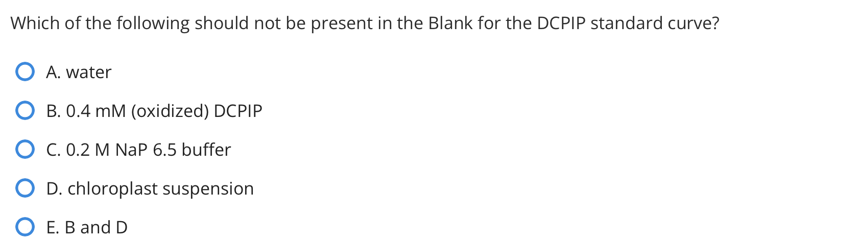 Which Of The Following Should Not Be Present In The Blank For The Dcpip Standard Curve O A Water B 0 4 Mm Oxidized 1