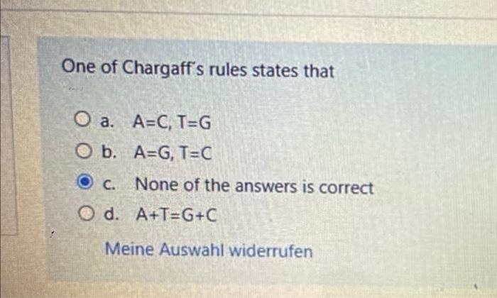 One Of Chargaff S Rules States That O A A C T G O B A G T C O C C O D A T G C None Of The Answers Is Correct Mein 1