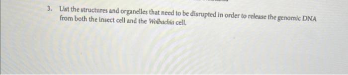 3 List The Structures And Organelles That Need To Be Disrupted In Order To Release The Genomic Dna From Both The Insect 1