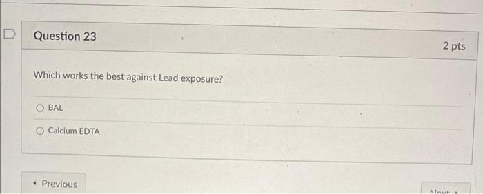 Question 23 Which Works The Best Against Lead Exposure Obal O Calcium Edta Previous 2 Pts Nout 1