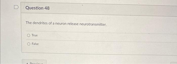 Question 48 The Dendrites Of A Neuron Release Neurotransmitter True O False 1