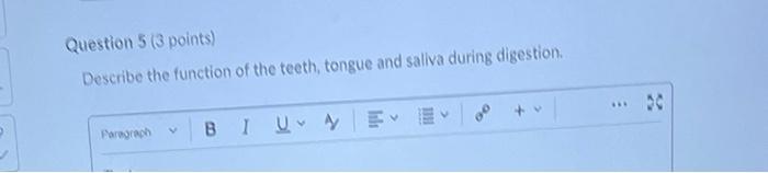 Question 5 3 Points Describe The Function Of The Teeth Tongue And Saliva During Digestion Paragraph V Biu V V 1