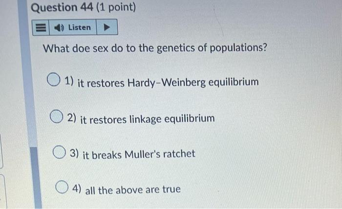 Question 41 1 Point 4 Listen In Our Theoretical Treatment Of Selection How Did We Test If Evolution Has Taken Place 3