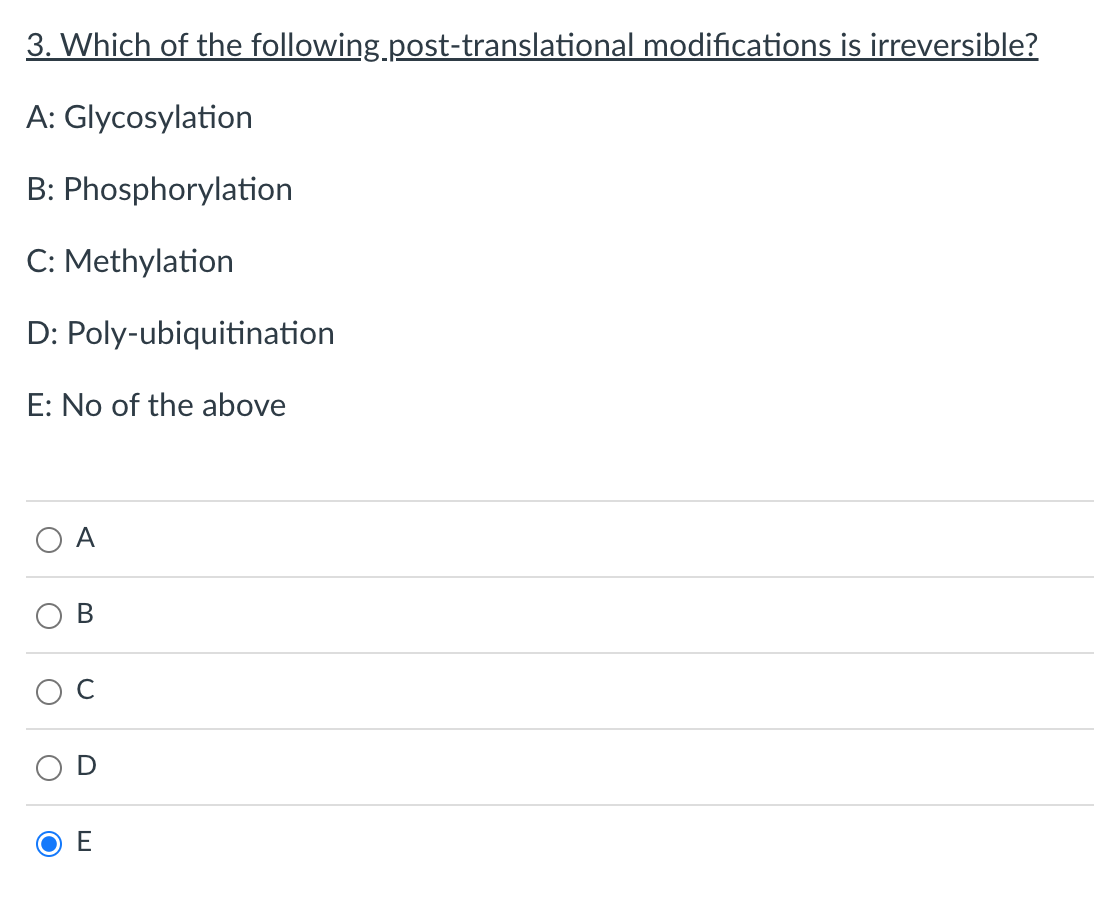 3 Which Of The Following Post Translational Modifications Is Irreversible A Glycosylation B Phosphorylation C Methy 1