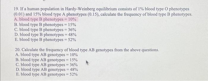 19 If A Human Population In Hardy Weinberg Equilibrium Consists Of 1 Blood Type O Phenotypes 0 01 And 15 Blood Type 1