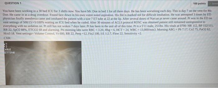 100 Points You Have Been Working In A 30 Bed Icu For 3 Shifts Now You Have Mr Doe In Bed I For All Three Days He Has 1