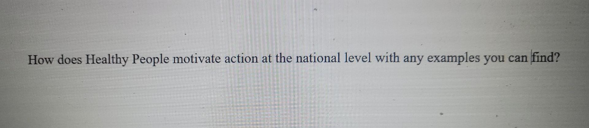 How Does Healthy People Motivate Action At The National Level With Any Examples You Can Find 1