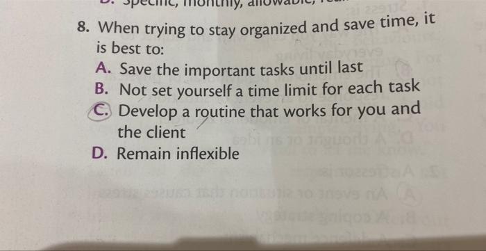 8 When Trying To Stay Organized And Save Time It Is Best To A Save The Important Tasks Until Last B Not Set Yoursel 1