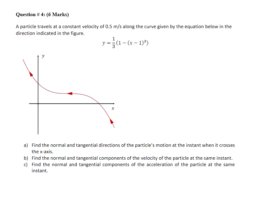 Question 4 6 Marks A Particle Travels At A Constant Velocity Of 0 5 M S Along The Curve Given By The Equation Below I 1