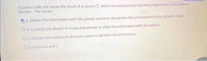 A Patient Asks The Nurse The Result Of A Recent Ct Which The Nurse Knows Indicates Progression Of The Patient S Disease 3