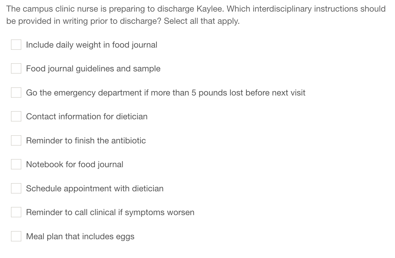 The Campus Clinic Nurse Is Preparing To Discharge Kaylee Which Interdisciplinary Instructions Should Be Provided In Wri 1