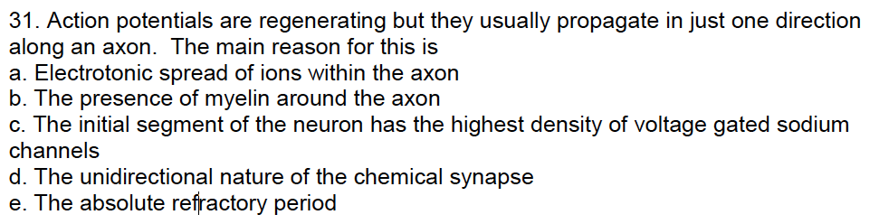 31 Action Potentials Are Regenerating But They Usually Propagate In Just One Direction Along An Axon The Main Reason F 1