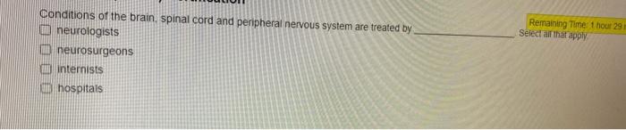 Conditions Of The Brain Spinal Cord And Peripheral Nervous System Are Treated By Neurologists Neurosurgeons Internists 1