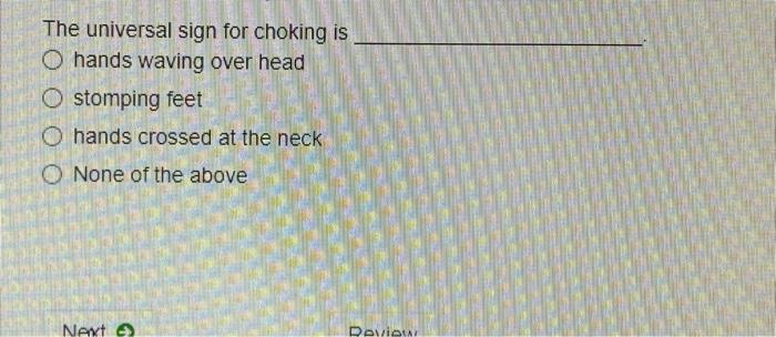 The Universal Sign For Choking Is O Hands Waving Over Head O Stomping Feet O Hands Crossed At The Neck O None Of The Abo 1