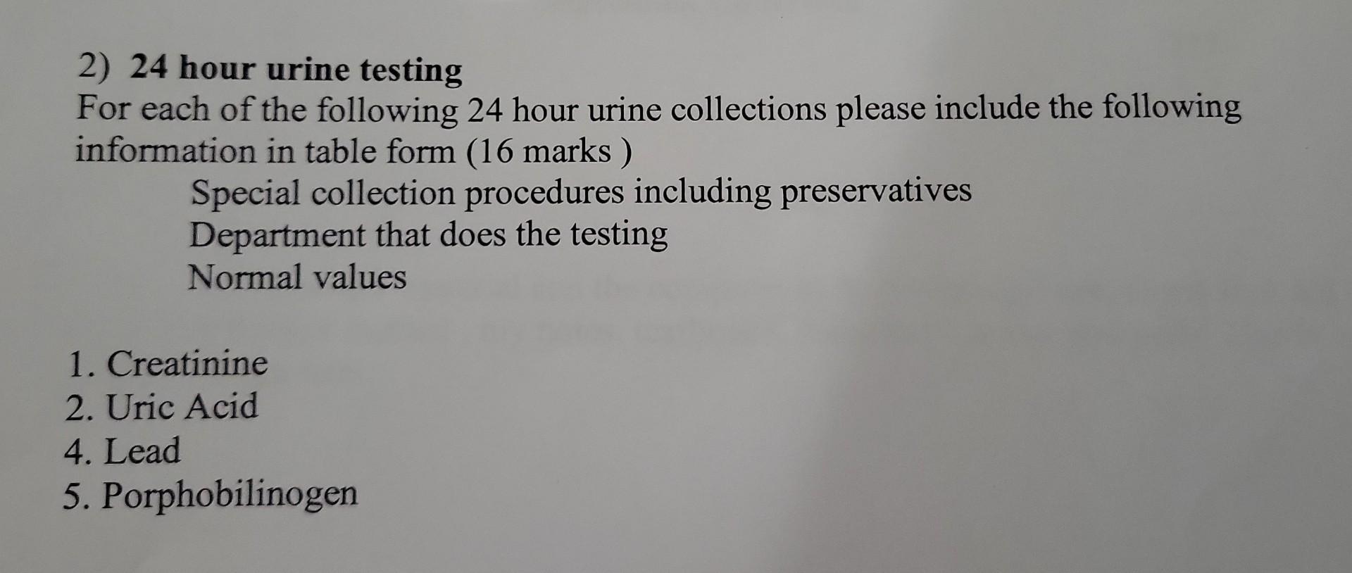 2 24 Hour Urine Testing For Each Of The Following 24 Hour Urine Collections Please Include The Following Information In 1