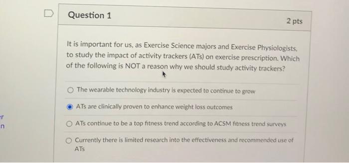 Er N Question 1 2 Pts It Is Important For Us As Exercise Science Majors And Exercise Physiologists To Study The Impact 1