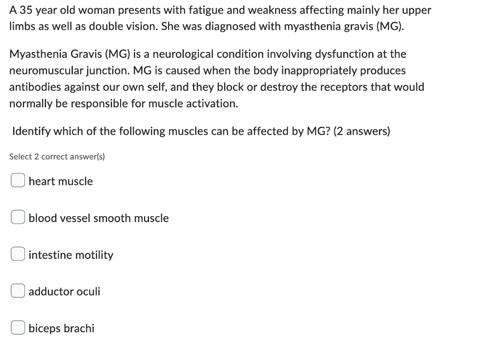 A 35 Year Old Woman Presents With Fatigue And Weakness Affecting Mainly Her Upper Limbs As Well As Double Vision She Wa 1