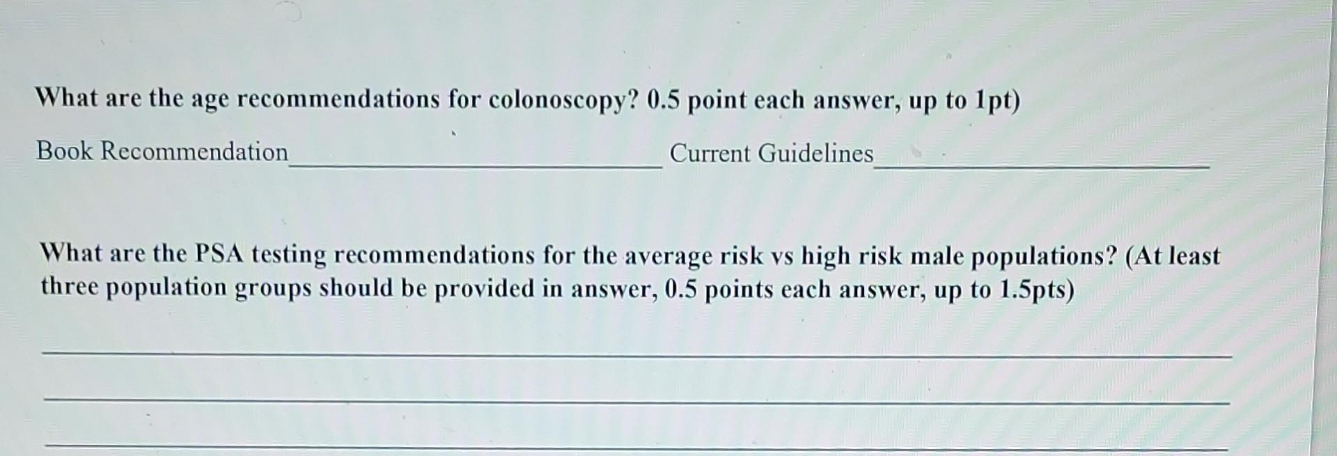What Are The Age Recommendations For Colonoscopy 0 5 Point Each Answer Up To 1pt Book Recommendation Current Guidelin 1