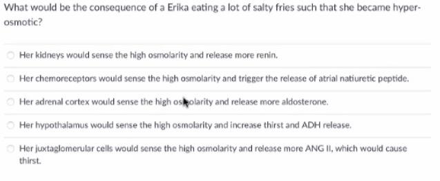 What Would Be The Consequence Of A Erika Eating A Lot Of Salty Fries Such That She Became Hyper Osmotic Her Kidneys Wo 1