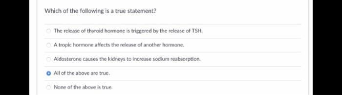 Which Of The Following Is A True Statement The Release Of Thyroid Hormone Is Triggered By The Release Of Tsh A Tropic 1