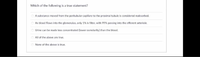 Which Of The Following Is A True Statement A Substance Moved From The Peritubular Capillary To The Proximal Tubule Is C 1