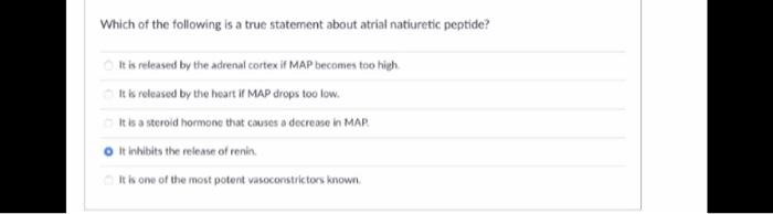 Which Of The Following Is A True Statement About Atrial Natiuretic Peptide It Is Released By The Adrenal Cortex If Map 1
