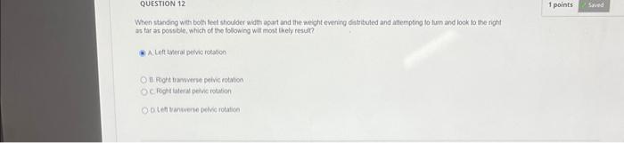Question 12 When Standing With Both Feet Shoulder Width Apart And The Weight Evening Distributed And Attempting To Turn 2
