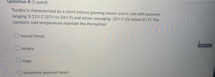 Question 8 1 Point Tundra Is Characterized By A Short Intense Growing Season And Is Cold With Summers Ranging 3 120 C 1