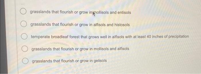 Select The Statement That Best Describes What Is Depicted In This Image Grasslands That Flourish Or Grow In Mollisols 2