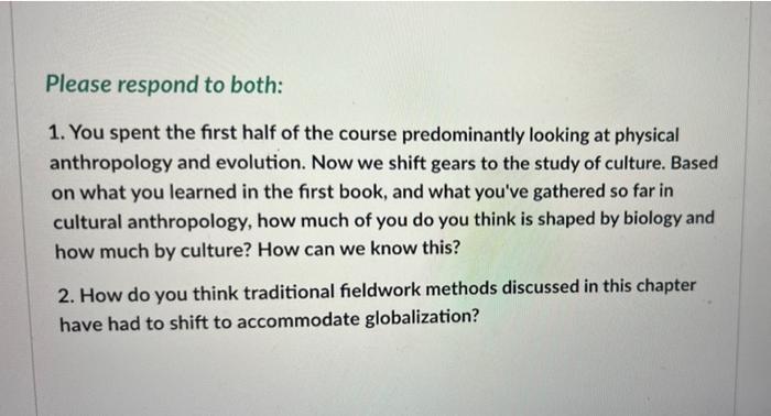 Please Respond To Both 1 You Spent The First Half Of The Course Predominantly Looking At Physical Anthropology And Evo 1