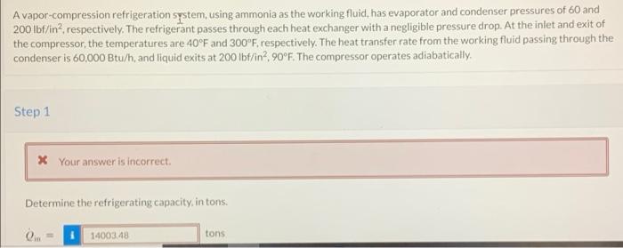 A Vapor Compression Refrigeration System Using Ammonia As The Working Fluid Has Evaporator And Condenser Pressures Of 1