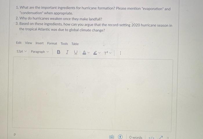 1 What Are The Important Ingredients For Hurricane Formation Please Mention Evaporation And Condensation When Appr 1