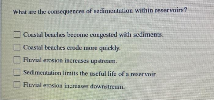 What Are The Consequences Of Sedimentation Within Reservoirs Coastal Beaches Become Congested With Sediments Coastal B 1