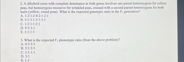 2 A Dihybrid Cross With Complete Dominance In Both Genes Involves One Parent Heterozygous For Yellow Peas But Homozygo 1