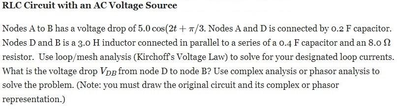 Rlc Circuit With An Ac Voltage Source Nodes A To B Has A Voltage Drop Of 5 0 Cos 2t 7 3 Nodes A And D Is Connected By 1
