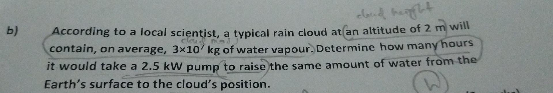 B Cloud Height According To A Local Scientist A Typical Rain Cloud At An Altitude Of 2 M Will Cloud Mass Contain On A 1