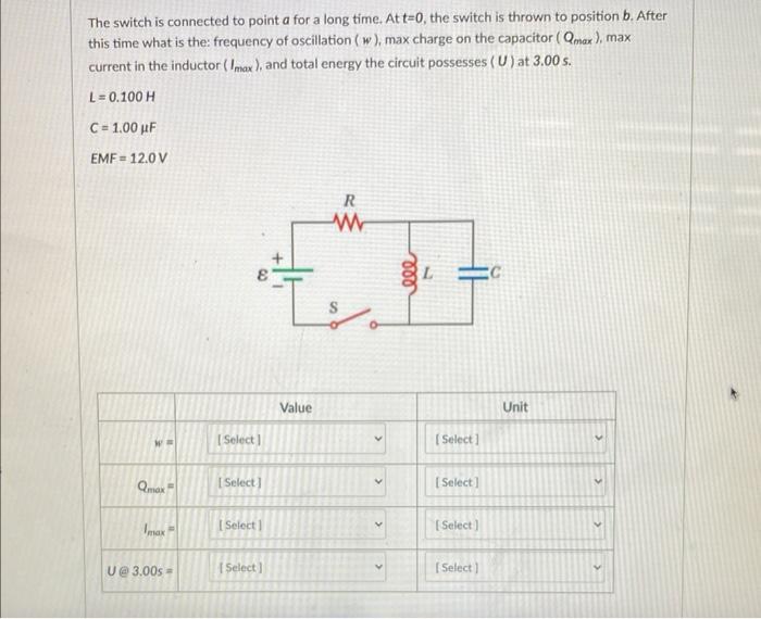 The Switch Is Connected To Point A For A Long Time At T 0 The Switch Is Thrown To Position B After This Time What Is 1