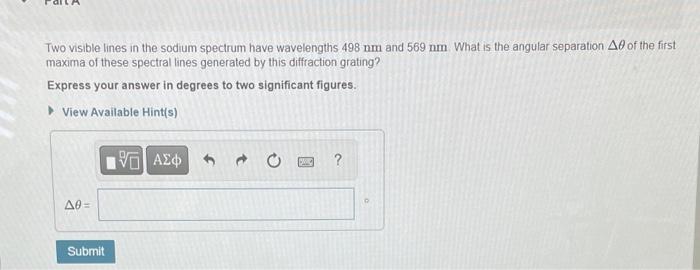 Suppose That You Have A Reflection Diffraction Grating With N 120 Lines Per Millimeter Light From A Sodium Lamp Pass 2