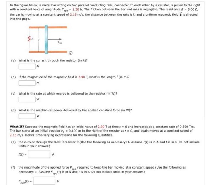 In The Figure Below A Metal Bar Sitting On Two Parallel Conducting Rails Connected To Each Other By A Resistor Is Pul 1